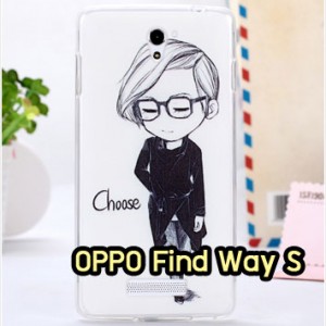 M1204-06 เคสยาง OPPO Find Way S ลาย Choose