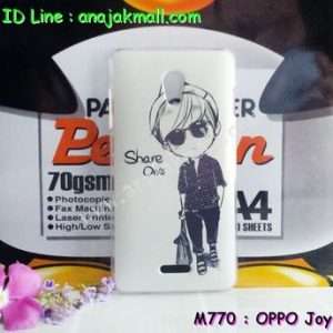 M770-20 เคสแข็ง OPPO Joy ลาย Share One